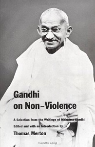 Gandhi on Non-Violence - A Selection from the Writings of Mahatma Gandhi - Gandhi, Mohandas K. and Merton, Thomas (editor)