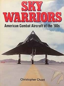 Sky Warriors - Combat Aircraft of the '90s - Chant, Christopher