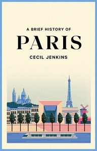 A Brief History of Paris - Jenkins, Cecil