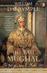 The Last Mughal - The Fall of a Dynasty, Delhi, 1857 - Dalrymple, William