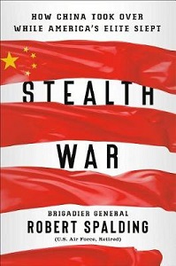 Stealth War - How China Took Over While America's Elite Slept - Spalding, Robert