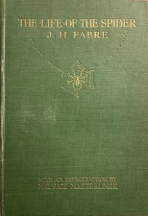 The Life of the Spider - Fabre, J.H. and Teixeira de Mattos, Alexander (translator) and Maeterlinck, Maurice (preface)