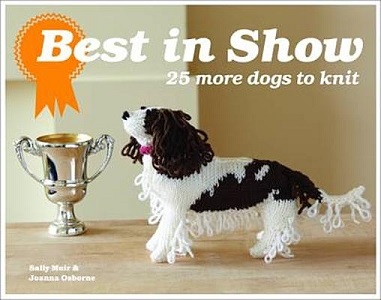 Best in Show - 25 More Dogs to Knit - Muir, Sally and Osborne, Joanna