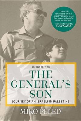 The General's Son - Journey of an Israeli in Palestine - 2nd Edition - Peled, Miko