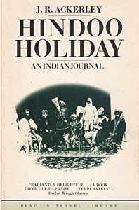 Hindoo Holiday - An Indian Journal - Ackerley. J.R.