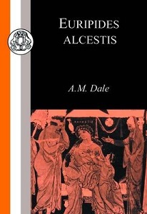 Alcestis - Europides and Dale, A.M. (editor)