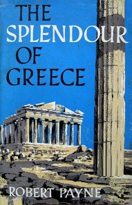 The Splendour of Greece - Payne, Robert