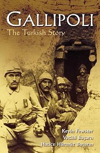 Gallipoli - The Turkish Story - Fewster, Kevin and Basarin, Vecihi and Basarin and Hatice Hurmuz