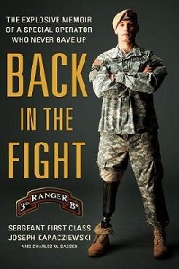 Back in the Fight - The Explosive Memoir of a Special Operator Who Never Gave Up - Kapacziewski, Joseph and Sasser, Charles W.