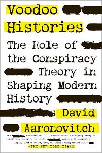 Voodoo Histories - The Role of the Conspiracy Theory in Shaping Modern History - Aaronovitch, David