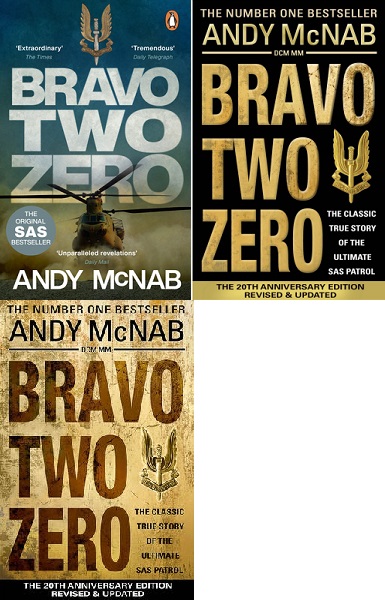 Bravo Two Zero - The Classic True Story of the Legendary SAS Patrol - 20th Aniversary Edition, Revised and Updated - McNab, Andy