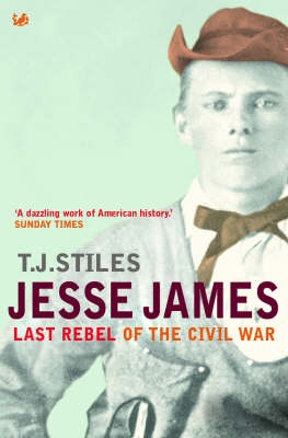 Jesse James - Last Rebel of the Civil War - Stiles, T.J.