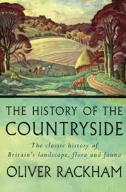 The History of the Countryside - The Classic History of Britain's Landscape, Flora and Fauna - Rackham, Oliver