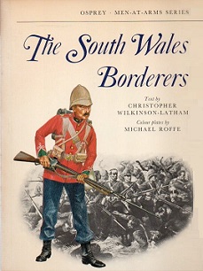 The South Wales Borderers - Osprey Men-at-Arms Series - Wilkinson-Latham, Christopher and Roffe, Michael (illustrations)