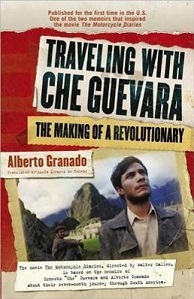 Travelling with Che Guevara - The Making of a Revolutionary - Granado, Alberto and Alvarez de Toledo, Lucia (translator)