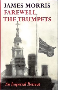 Farewell the Trumpets - An Imperial Retreat - Morris, James