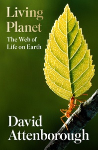 Living Planet - The Web of Life on Earth - Attenborough, David