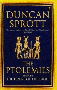 The Ptolemies - Book One - The House of the Eagle - Sprott, Duncan