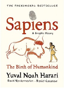 Sapiens - A Graphic History - The Birth of Humankind - Volume One - Harari, Yuval Noah and Vandermeulen, David and Casanave, Daniel