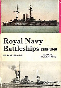 Royal Navy Battleships 1895-1946 - Blundell, W.D.G. and Almark Publications