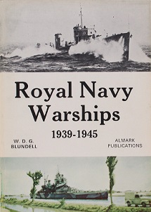 Royal Navy Warships 1939-1934 - Blundell, W.D.G. and Almark Publications