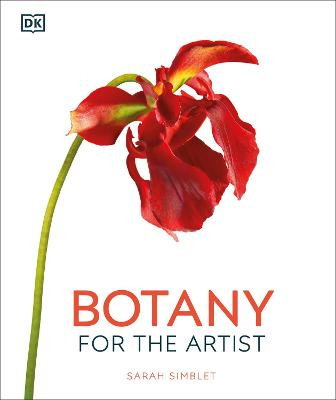 Botany for the Artist - Simblet, Sarah and DK