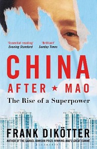 China After Mao - The Rise of a Superpower - Dikotter, Frank