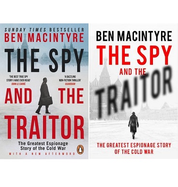 The Spy and the Traitor - The Greatest Espionage Story of the Cold War - MacIntyre, Ben