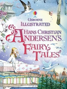 Usborne Illustrated Hans Christian Andersen's Fairy Tales - Andersen, Hans Christian