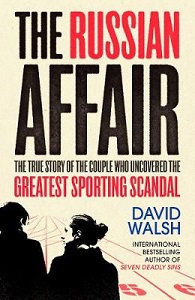 The Russian Affair - The True Story of the Couple Who Uncovered the Greatest Sporting Scandal - Walsh, David