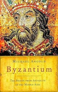 Byzantium - The Bridge from Antiquity to the Middle Ages - Angold, Michael