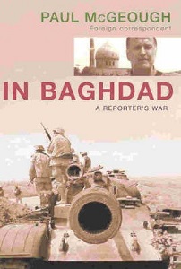 In Baghdad - A Reporter's War - McGeough, Paul