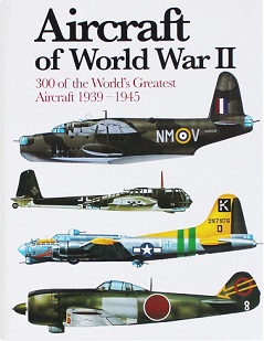 Aircraft of World War II - 300 of the World's Greatest Aircraft 1939-1945 - Chant, Chris