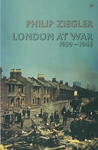 London at War 1939-1945 - Ziegler, Philip