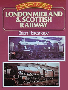 Railway Liveries - London Midland and Scottish Railway - Haresnape, Brian