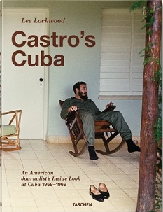 Castro's Cuba - An American Journalist's Inside Look at Cuba 1959-1969 - Lockwood, Lee