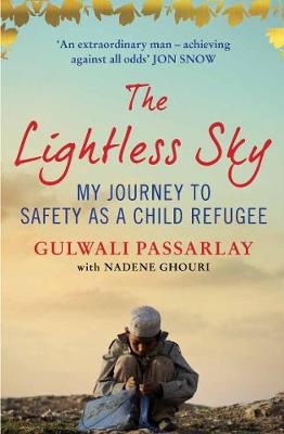 The Lightless Sky - My Journey to Safety as a Child Refugee - Passarlay, Gulwali with Ghouri, Nadene