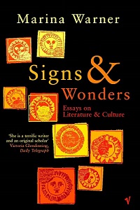 Signs and Wonders - Essays on Literature and Culture - Warner, Marina