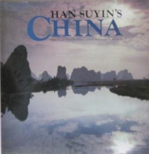 Han Suyin's China - Han Suyin and Langford, Mike and Mason, Geoff (photographers)