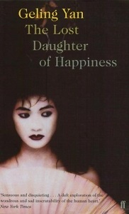 The Lost Daughter of Happiness - Geling Yan