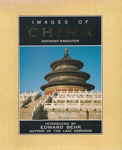 Images of China - Knighton, Anthony and Behr, Edward (introduction)