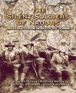 The Silent Soldiers of Naours - Messages From Beneath the Somme - Prilaux, Gilles and Beuvin, Matthieu and Fiechtner, Michael and Fiechtner, Donna