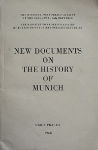 New Documents on the History of Munich - Klochko, V.F. (editor) et al and The Ministry for Foreign Affairs of the Czechoslovak Republic