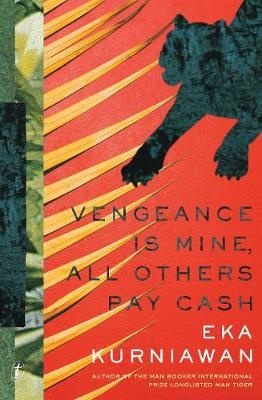 Vengeance is Mine, All Others Pay Cash - Kurniawan, Eka