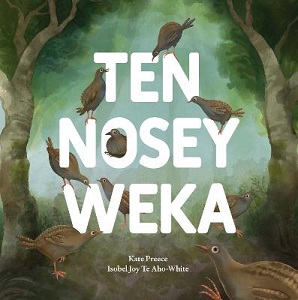 Ten Nosey Weka - Preece, Kate & Aho-White, Isabel Joy Te