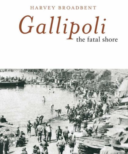 Gallipoli - The Fatal Shore - Broadbent, Harvey