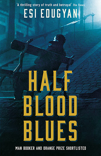 Half Blood Blues - Edugyan, Esi