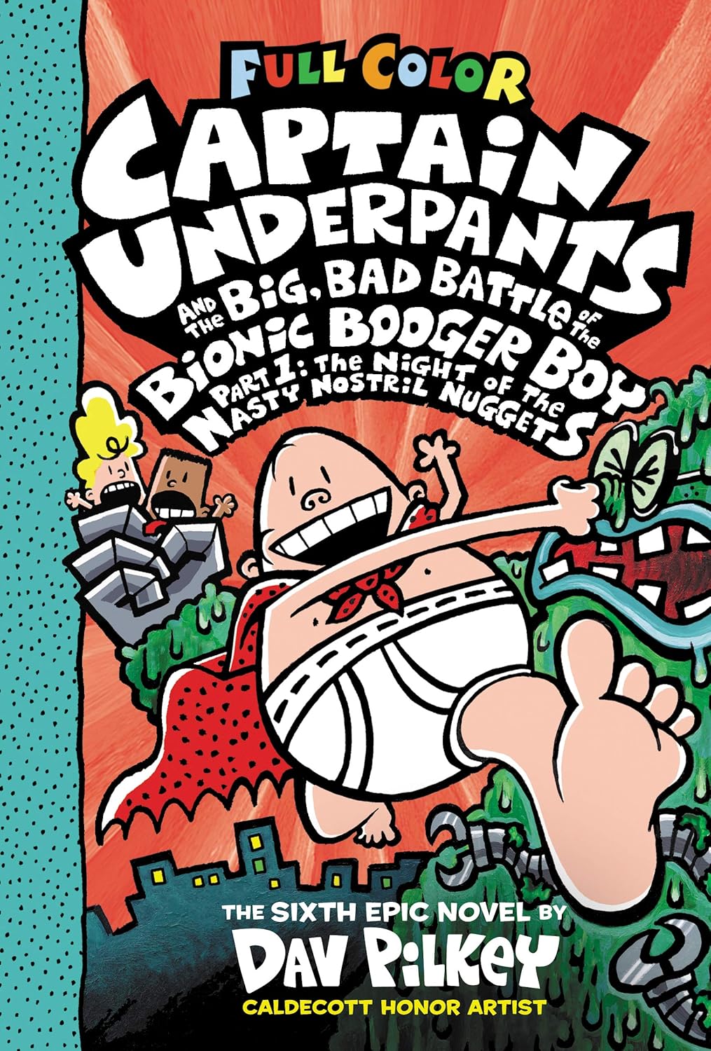 Captain Underpants and the Big, Bad Battle of the Bionic Booger Boy: Part 1 - The Night of the Nasty Nostril Nuggets - Pilkey, Dav