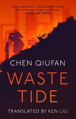 The Waste Tide - Qiufan, Chen and Liu, Ken 