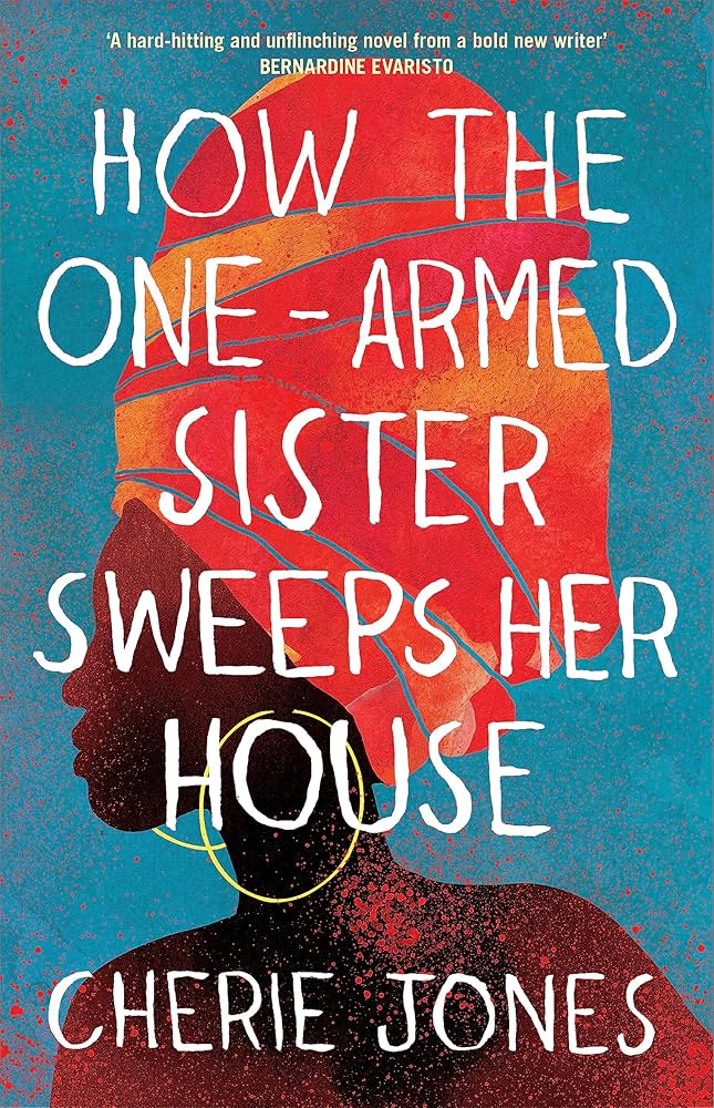 How the One-Armed Sister Sweeps Her House - Jones, Cherie